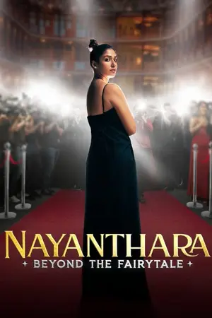 Nayanthara Beyond the Fairy Tale (2024) ยิ่งกว่าเทพนิยาย-300x450